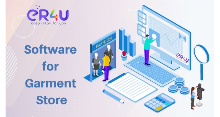 Software for Garment Store Make Your Business Processes easy