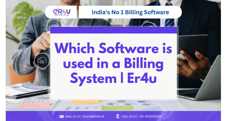 Which Software is used in a Billing System | Er4u