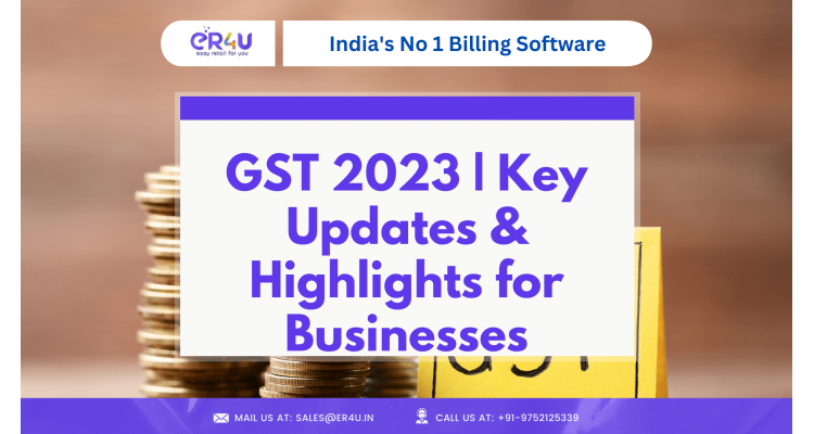 GST 2023 | Key Updates & Highlights for Businesses
